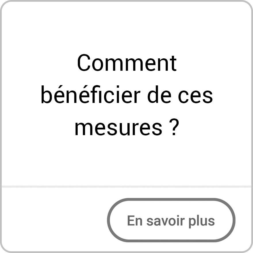 comment bénéficier de ces mesures?